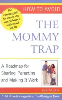 在飛比找博客來優惠-How to Avoid the Mommy Trap: A