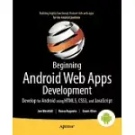 BEGINNING ANDROID WEB APPS DEVELOPMENT: DEVELOP FOR ANDROID USING HTML5, CSS3, AND JAVASCRIPT