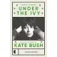 Kate Bush: Under the Ivy