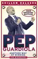 Pep Guardiola ― Another Way of Winning: the Biography