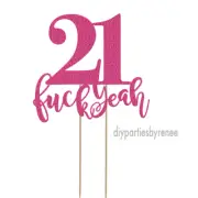 Cake Topper - Twenty One - 21st - 20+ Colours - NEXT DAY POST - 21 F*ck Yeah
