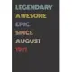 Legendary Awesome Epic Since August 1971 - Birthday Gift For 48 Year Old Men and Women Born in 1971: Blank Lined Retro Journal Notebook, Diary, Vintag