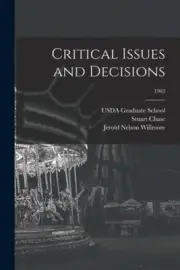 Critical Issues and Decisions; 1962 by Usda Graduate School [Paperback]