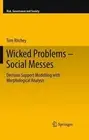 Wicked Problems Social Messes: Decision Support Modelling with Morphological Ana