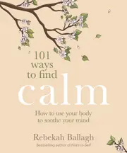 101 Ways to Find Calm