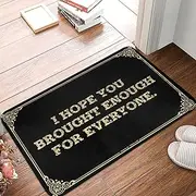 Fall Welcome Mats Outdoor I Hope You Brought Enough for Everyone. Doormat Fall Outside Door Mats Decorations for The Kitchen (Color : Colour, Size : 65X90CM)