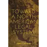 TOWARD A NORTH AMERICAN LEGAL SYSTEM