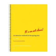 This Is Not A Sketchbook, It's An Interactive Workbook For The Aspiring Artis