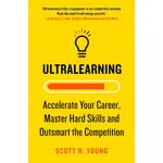 ULTRALEARNING: ACCELERATE YOUR CAREER, MASTER HARD SKILLS AND OUTSMART THE COMPETITION/SCOTT H. YOUNG ESLITE誠品
