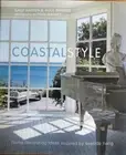 COASTAL STYLE: HOME DECORATING IDEAS INSPIRED BY SEASIDE LIVING ~ HARDCOVER ~NEW