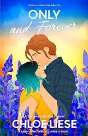 The Bergman Brothers Ser.: Only and Forever by Chloe Liese (2024, Trade...
