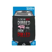 Butt Rubbed & My Pork Pulled Bbq Meat Grilling Bbq Grill - Holders Stubby Holder