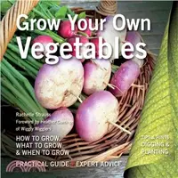 在飛比找三民網路書店優惠-Grow Your Own Vegetables ― How