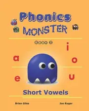 Phonics Monster - Book 2: Short Vowels: Volume 2. Giles, Ruger 9781441479365<|