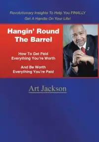 在飛比找博客來優惠-Hangin’ Round the Barrel: How 