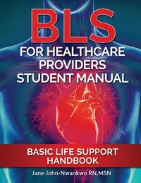 Bls For Healthcare Providers Student Manual Basic Life Support Handbook