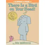 THERE IS A BIRD ON YOUR HEAD! (AN ELEPHANT AND PIGGIE BOOK)(精裝)/MO WILLEMS【三民網路書店】