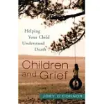 CHILDREN AND GRIEF: HELPING YOUR CHILD UNDERSTAND DEATH