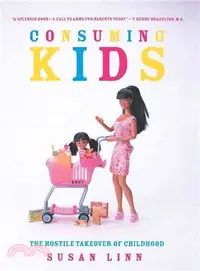 在飛比找三民網路書店優惠-Consuming Kids—The Hostile Tak