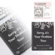 Sorry,It's Your Problem Now End Of Life Planner,Because I'm Dead Notebook Folder