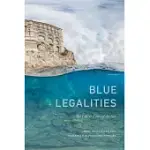 BLUE LEGALITIES: THE LIFE AND LAWS OF THE SEA