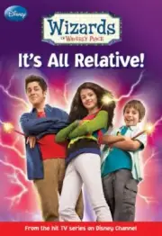WIZARDS OF WAVERLY PLACE #1: IT'S ALL RELATIVE! By Helen Perelman NEW
