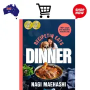 Recipetin Eats: Dinner - 150 Popular Australian Recipes by Nagi, Your Go-To Cook