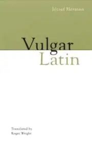 Vulgar Latin by József Herman: New