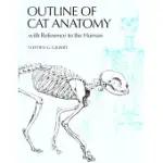 OUTLINE OF CAT ANATOMY WITH REFERENCE TO THE HUMAN: WITH REFERENCE TO THE HUMAN