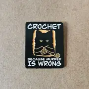 CROCHET BECAUSE MURDER IS WRONG Enamel Pin - Crafts - Cats - Sewing - Knitting