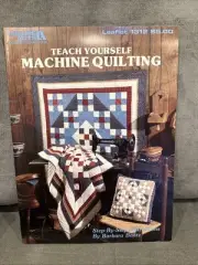 Leisure Arts: TEACH YOURSELF MACHINE QUILTING Book #1312 by Barbara Baatz
