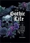 Gothic Life: The Essential Guide to Macabre Style (Hardback or Cased Book)