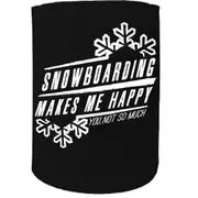 Alcohol Stubby Holder - Snowboarding Makes Me Happy - Funny Novelty Birthday Gift Joke Beer Can Bottle