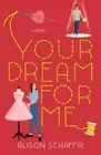 Your Dream For Me by Alison Schaffir [Paperback]