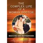 THE COMPLEX LIFE OF A WOMAN DOCTOR: MEDICINE AND MOTHERHOOD