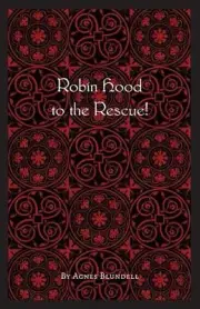 Robin Hood to the Rescue! by Agnes Blundell Paperback Book