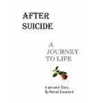 AFTER SUICIDE: A JOURNEY TO LIFE