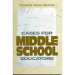 CASES FOR MIDDLE SCHOOL EDUCATORS