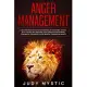 Anger management: A self-discipline guide to take control of your anger, achieve self-control with emotional intelligence 2.0 and increa