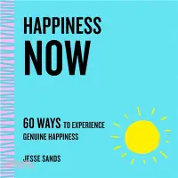 在飛比找三民網路書店優惠-Happiness Now: 60 Ways to Expe