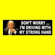 Funny "DRIVING WITH MY STRONG HAND" Scary Movie 2 STICKER prop horror