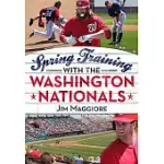 SPRING TRAINING WITH THE WASHINGTON NATIONALS