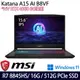 MSI微星 Katana A15 AI B8VF-433TW 15吋 電競筆電 R7 8845HS/16G/512G SSD/RTX4060/W11