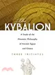 The Kybalion ─ A Study of the Hermetic Philosophy of Ancient Egypt and Greece