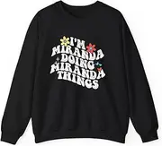 [Generic] Groovy I'm Miranda Doing Miranda Things Funny Mother's Day Sweatshirt for Adults Crew Neck Long Sleeve Pullover