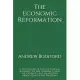 The Economic Reformation: A 21st Century Critique of Political Economy: The Way Forward to End the Capitalist Crisis and Restore Liberty, Equali