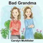 Bad Grandma by Carolyn McAllister Paperback Book