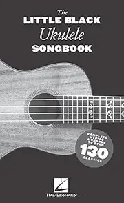 Hal Leonard The Little Black Ukulele Songbook: Complete Lyrics & Chords to Over 130 Classics