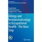 ALLERGY AND IMMUNOTOXICOLOGY IN OCCUPATIONAL HEALTH - THE NEXT STEP