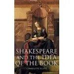 SHAKESPEARE AND THE IDEA OF THE BOOK